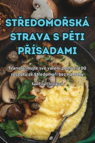 Title: STREDOMORSKÁ STRAVA S PETI PRÍSADAMI, Author: Kateřina Chvojkovï