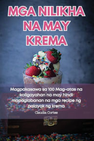 Title: MGA Nilikha Na May Krema, Author: Claudia Cortes