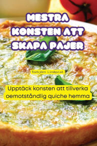 Title: Mestra Konsten Att Skapa Pajer, Author: Torbjïrn Lindqvist