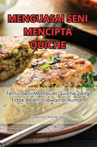 Menguasai Seni Mencipta Quiche