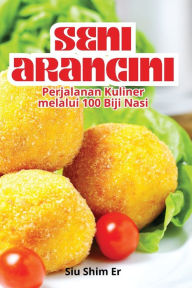 Title: SENI ARANCINI, Author: Siu Shim Er