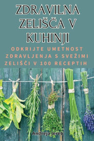 Title: Zdravilna ZelisČa V Kuhinji, Author: Andreja Jereb