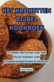 Title: Het Kroketten Bijbel Kookboek, Author: Lauren Hayes