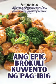 Title: Ang Epic Brokuli Kuwento Ng Pag-Ibig, Author: Fernato Rojas