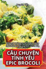 CÃ¯Â¿Â½u ChuyỆn TÃ¯Â¿Â½nh YÃ¯Â¿Â½u Epic Brocoli