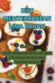 Title: Diet Mediterranean Lima Bahan, Author: Sia Ngau Nei