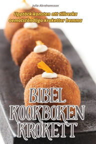 Title: Bibel Kookboken Krokett, Author: Julia Abrahamsson