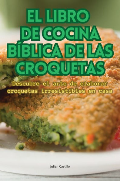 El Libro de Cocina BÃ¯Â¿Â½blica de Las Croquetas