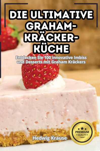 Die Ultimative Graham-Krï¿½cker-Kï¿½che