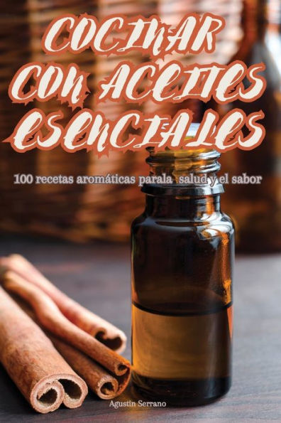 Cocinar Con Aceites Esenciales