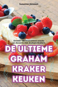 Title: de Ultieme Graham Kraker Keuken, Author: Susanne Jïnsson