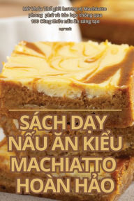 Title: SÁCH D?Y N?U AN KI?U MACHIATTO HOÀN H?O, Author: ĐẠt Thïi