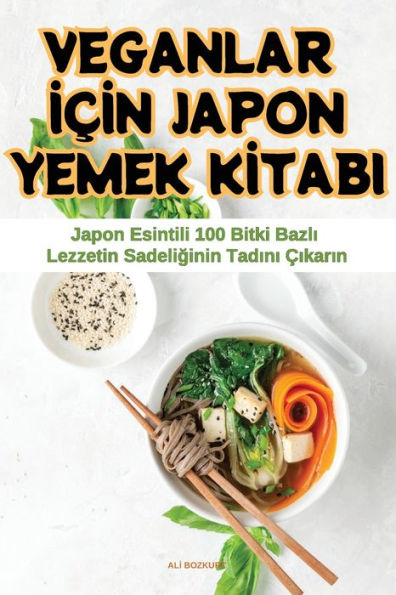 VEGANLAR IÇIN JAPON YEMEK KITABI