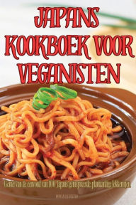 Title: Japans Kookboek Voor Veganisten, Author: Rowan de Ruiter