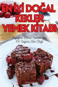 Title: En İyİ DoĞal Kekler Yemek Kİtabi, Author: Ahmet Aslan