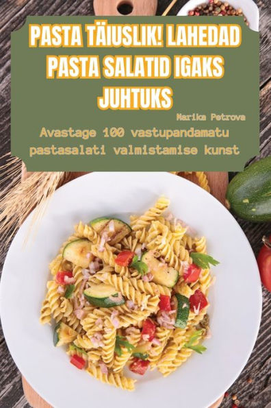 Pasta Tï¿½iuslik! Lahedad Pasta Salatid Igaks Juhtuks