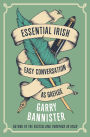 Essential Irish: Easy Conversation as Gaeilge