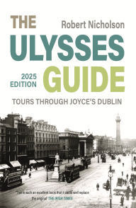 Download Ebooks for android The Ulysses Guide: Tours through Joyce's Dublin by Robert Nicholson English version