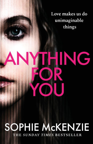 Anything For You: A tense and unputdownable psychological thriller from the SUNDAY TIMES bestselling author