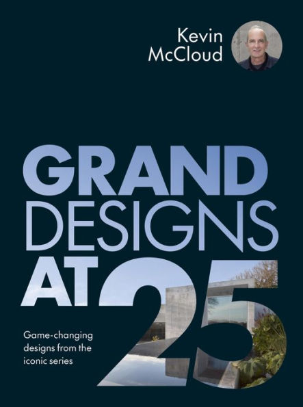 Grand designs at 25: Game-changing from the iconic series