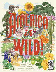 Title: America is Wild!: A State-By-State Encyclopedia of American Wildlife, Author: Brad Timm