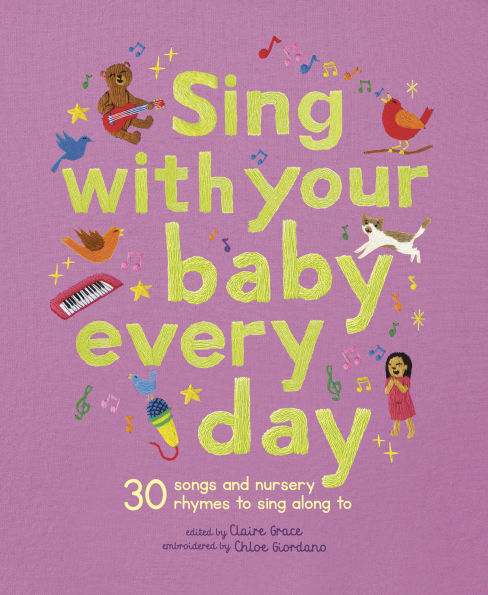 sing With Your Baby Every Day: 30 songs and nursery rhymes to along