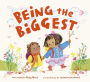 Being the Biggest