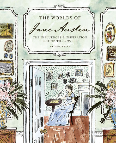 the Worlds of Jane Austen: Influences and Inspiration Behind Novels