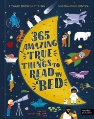 Title: 365 Amazing True Things to Read in Bed, Author: Edward Brooke-Hitching