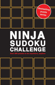 Title: Ninja Sudoku Challenge: Over 200 Puzzles to do anywhere, anytime, Author: Roland Hall