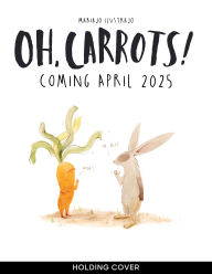 Title: Oh, Carrots!, Author: Mariajo Ilustrajo