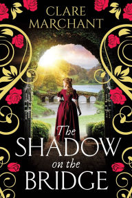Title: The Shadow On The Bridge, Author: Clare Marchant