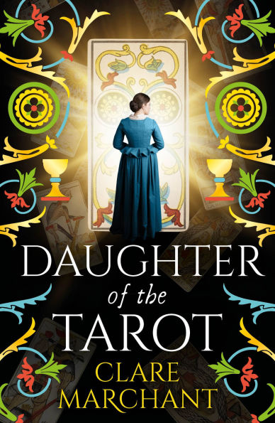 Daughter of the Tarot: A BRAND NEW dazzling, historical read from Clare Marchant for 2025