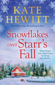 Free e textbooks downloads Snowflakes Over Starr's Fall by Kate Hewitt 9781836032618