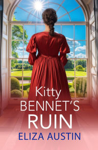 Title: Kitty Bennet's Ruin: A gorgeous regency historical romance from Eliza Austin for summer 2024, Author: Eliza Austin