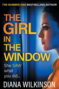 Title: The Girl In The Window, Author: Diana Wilkinson