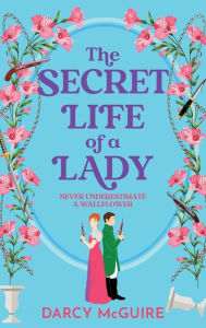Title: The Secret Life of a Lady, Author: Darcy McGuire