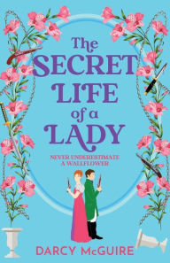 Title: The Secret Life of a Lady, Author: Darcy McGuire