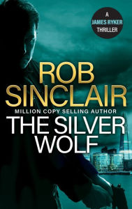 Title: The Silver Wolf, Author: Rob Sinclair