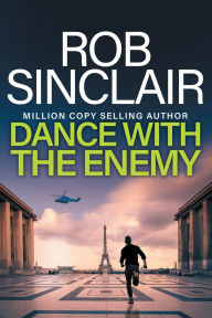 Title: Dance With The Enemy, Author: Rob Sinclair