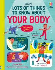 Title: Lots of Things to Know About Your Body, Author: Sarah Hull