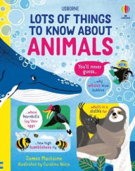 Title: Lots of Things to Know About Animals, Author: James Maclaine