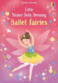 Title: Little Sticker Dolly Dressing Ballet Fairies, Author: Fiona Watt