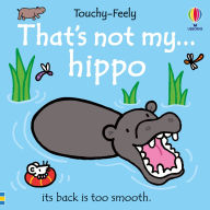 Title: That's not my hippo..., Author: Fiona Watt