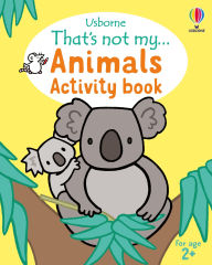 Title: That's not my... Animals Activity Book, Author: Rosie Dickins