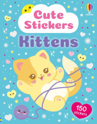 Title: Cute Stickers Kittens, Author: Katie Daynes