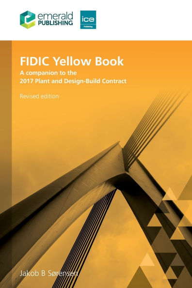 FIDIC Yellow Book, Revised edition: A companion to the 2017 Plant and Design-Build Contract