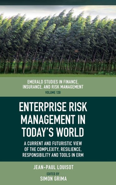 Enterprise Risk Management in Today's World: A Current and Futuristic View of the Complexity, Resilience, Responsibility and Tools in ERM