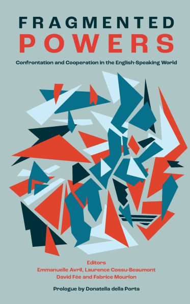 Fragmented Powers: Confrontation and Cooperation in the English-Speaking World