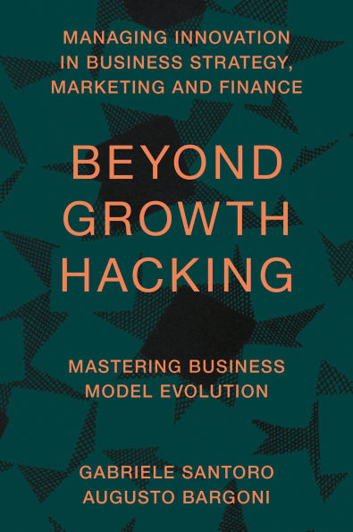 Beyond Growth Hacking: Mastering Business Model Evolution